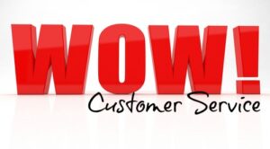 Creating a WOW Customer Experience Every Time