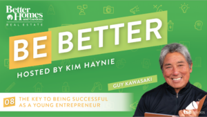 Guy Kawasaki on the Be Better Podcast