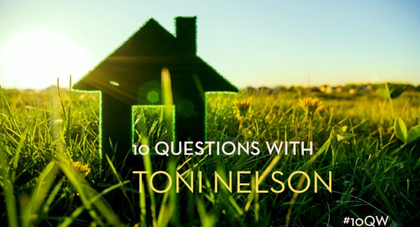 Ten Questions With Toni Nelson - Clean Slate - bhgrealestateblog.com