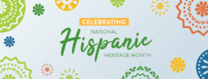 Celebrating Hispanic Heritage Month